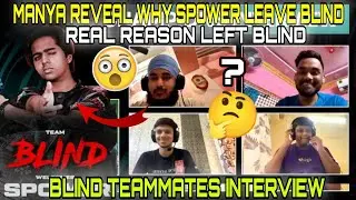 Manya reveal why spower left blind ?  🤔 Teammates reaction 😱