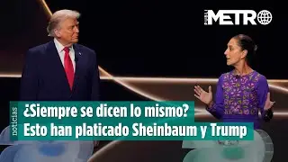 ¿Siempre se dicen lo mismo? Esto han platicado Sheinbaum y Trump en 15 llamadas que han tenido