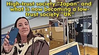 High-trust society Japan & low-trust society UK. Why is this happening in the UK & not in Japan?