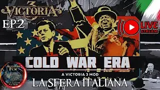 ITA LIVE | Victoria 3 | Cold War Era MOD | ITALIA nella Guerra Fredda | EP.2 - La Sfera Italiana