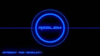 [Dubstep] Astronaut - Rain ( DM Galaxy Remix )
