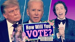HOW WILL YOU VOTE? - A Randy Rainbow Song Parody