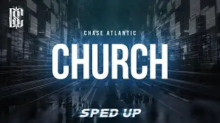 Chase Atlantic - Church (sped up) | Lyrics