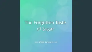 The Forgotten Taste of Sugar