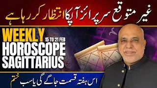 Sagittarius Weekly Horoscope | 15 to 21 February 2026 | Weekly Horoscope by Raza Jawa