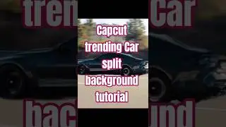 CapCut | Trending Car Split Background Tutorial 🔥😈 🔥😈| #shorts​ #tutorial​