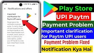 google play store paytm upi payment problem | Important clarification for Paytm UPI users | 