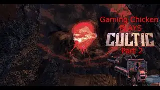 Gaming Chicken plays Cultic! Part 2 (both excited and disappointed by soap).