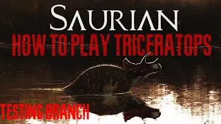 Saurian: How To Play Triceratops - Public Testing Branch - Major Update