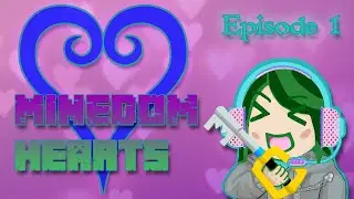 Minedom Hearts Episode 1: Kingdom Hearts in Minecraft?!
