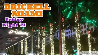 BRICKELL MIAMI Downtown Friday Night Sightseeing Walking Tour