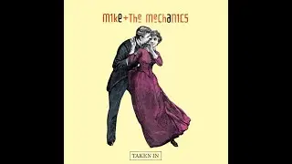 Mike + The Mechanics - Taken In (1986 Single Version) HQ