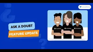 Ask a Doubt | Feature Update | Unacademy Scholars