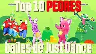 JUST DANCE - Top 10 peores bailes de toda la saga (RESUBIDO)