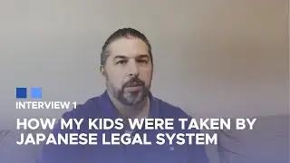 Part 1 - How my chidlren were taken by the Japanese Legal System