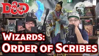 D&D Wizards: Order of Scribes - The Dungeoncast Ep.279