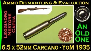 6.5&times;52mm Carcano. Deconstruction & Evaluation. (OLD Ammo Dismantling & Evaluation Clip)