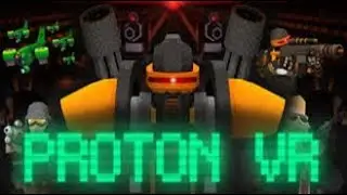 PROTON VR (early access) - 1st game | Steam VR shooter