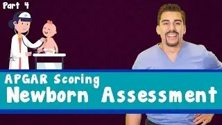 Newborn Assessment: APGAR scoring. Part 4