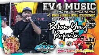 EV4 Music | Bukan Yang Kupinta | Erwin Bewok | Live Gasing Laut Banyuasin | Beken Production