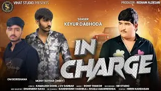 In Charge | Keyur Dabhoda | New Song Atitude Trending | 2026 |#incharge#vihatstudio