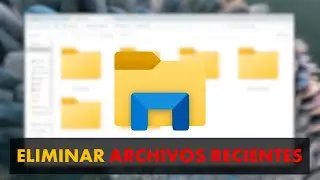 Como Eliminar Archivos Recientes en Windows 11 ✅ 2026