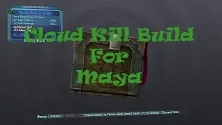Borderlands 2: Cloud Kill Corrosive Build for Maya!
