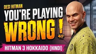You've Been Playing Hitman 3 WRONG ! Hokkaido Mission in Hindi