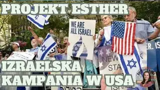 Izraelska kampania w USA &ndash; Projekt Esther - opłacanie influencer&oacute;w
