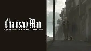 Chainsaw Man EP (Vol.1) - Full Original Soundtrack
