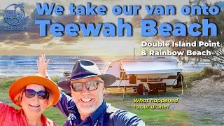 We take our van onto Teewah Beach | What happens to our drone?  @nextleveloz Episode 9