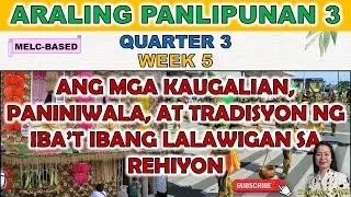 ARALING PANLIPUNAN 3 || QUARTER 3 WEEK 5 | ANG MGA KAUGALIAN, PANINIWALA, AT TRADISYON NG LALAWIGAN