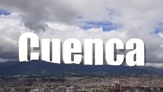Living as a Expat in Cuenca