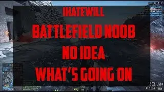 No Idea What's Going On - Battlefield 4 Noob Fails - PS4 - IHateWill Getting Owned