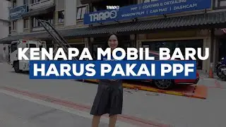 Kenapa Mobil Baru Harus Pakai PPF? | Trapo Paint Protection Film