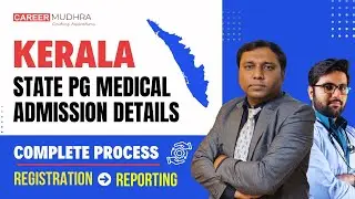 Kerala State PG Admission Details I Complete Process - Registration to Reporting I PG MEDICAL 2025