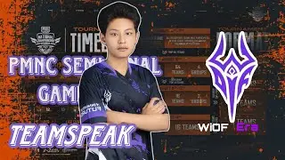 Team speak | PMNC Semi-final | POV ; WiOF Era