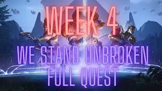 We Stand Unbroken Week 4 Full Quest | Destiny 2