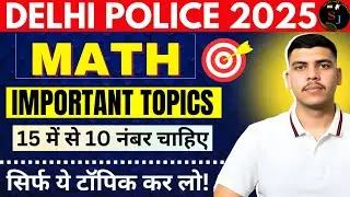Delhi Police 2025 Math Most Important Topics