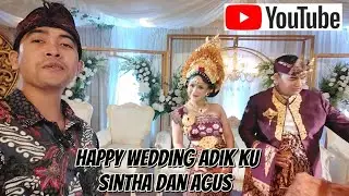 Vlogg Perdana || Happy Wedding Adikku Sintha Dan Agus || Griya Taman Prakerti Bhuana Gianyar