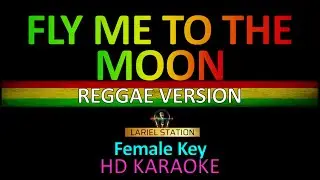 FLY ME TO THE MOON REGGAE KARAOKE | Female key