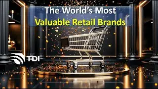 The 2025 World's Most Valuable Retail Brands