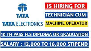 TATA Electronic Is Hiring For Technician Cum & Machine Operator|| Jobs in Tata Electronics