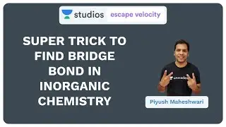 Super Trick To Find Bridge Bond In Inorganic Chemistry | Piyush Maheshwari