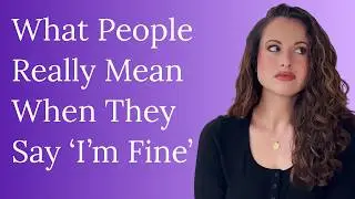 The Secret Code Behind &ldquo;I&rsquo;m Fine&rdquo;