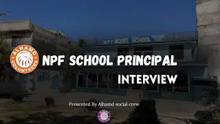 Exclusive Interview with NPF barakahu School Principal | Insights and Vision