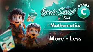 More and Less | Maths Class C | Chapter 6 | IP Study