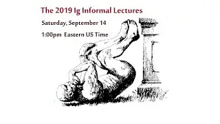 2019 Ig Informal Lectures