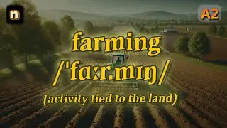 [n] Farming meaning (activity tied to the land) with 5 examples
