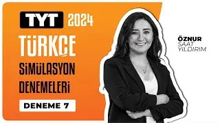 TYT Türkçe Simülasyon Denemeleri Deneme 07 Soru Çözümleri
